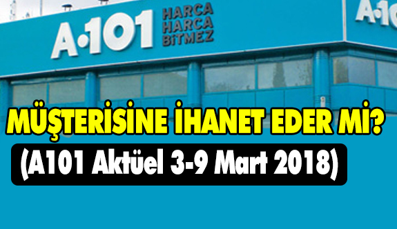 A101 İhanet Eder mi? (A101 Aktüel 3-9 Mart 2018)
