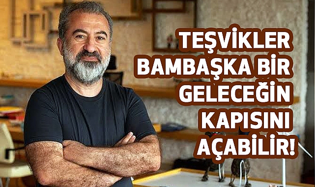 M. Raif İnan: Yenilenebilir Enerji Kaynakları ile İlgili Teşvikler Bambaşka Bir Geleceğin Kapısını Açabilir!