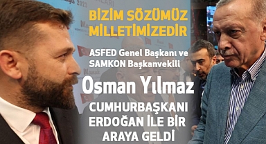 ASFED Genel Başkanı Yılmaz, Cumhurbaşkanı Erdoğan İle Bir Araya Geldi