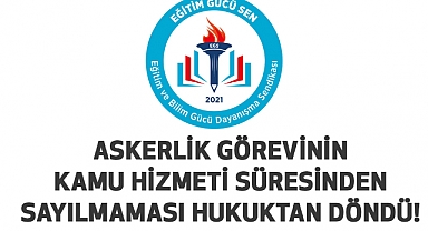 Askerlik Görevinin Kamu Hizmeti Süresinden Sayılmaması Hukuktan Döndü!