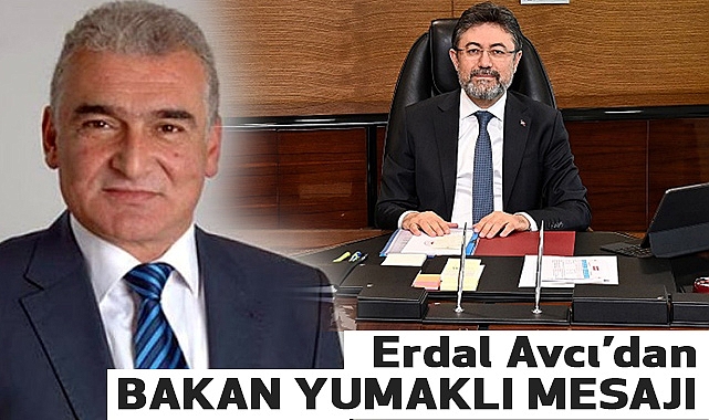 Erdal AVCI'dan 'Bakan İbrahim Yumaklı' Mesajı