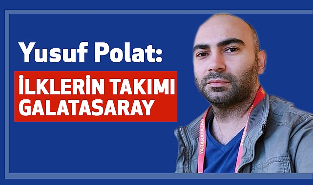 İlklerin Takımı Galatasaray