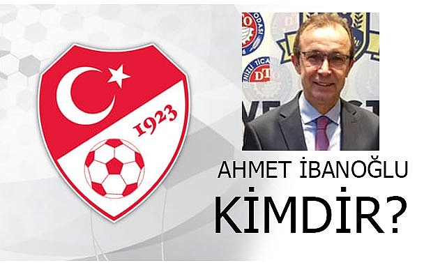 Ahmet İbanoğlu Kimdir?
