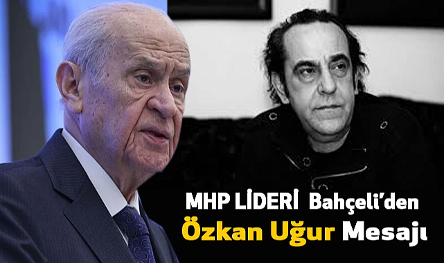 Bahçeli, Özkan Uğur'un vefatı için başsağlığı diledi