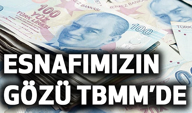 Esnafın Gözü TBMM'de