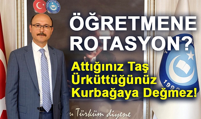 Geylan'dan Öğretmene Rotasyon Açıklaması