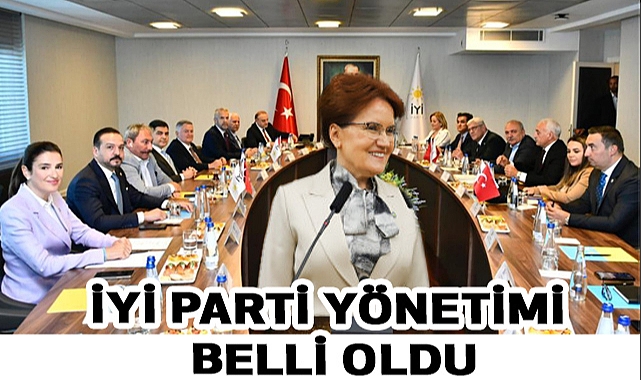 İyi Parti Yönetimi Belli Oldu; İşte Sürpriz İsimler