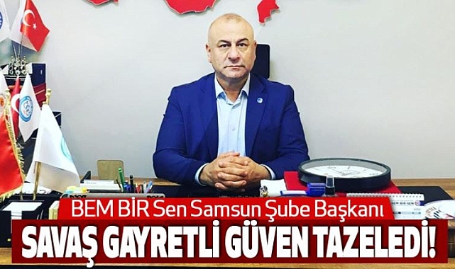 Savaş Gayretli Güven Tazeledi!
