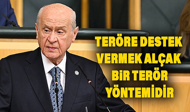 Bahçeli: Teröre Destek Vermek Alçak Bir Terör Yöntemidir