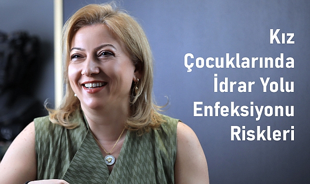 Dr. Neşe Yar: Kız Çocuklarında İdrar Yolu Enfeksiyonu