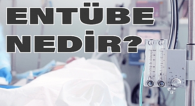 Entübe Nedir?
