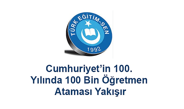 Cumhuriyet'in 100. Yılında 100 Bin Öğretmen Ataması Yakışır