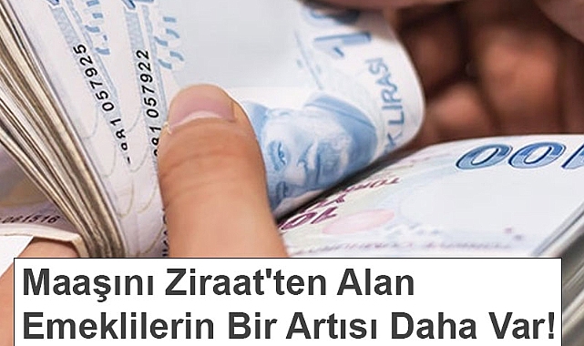 Maaşını Ziraat'ten Alan Emeklilerin Bir Artısı Daha Var!