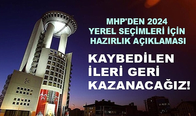 MHP'den 2024 Yerel Seçimleri İçin Hazırlık Açıklaması