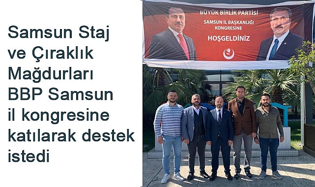 Staj ve Çıraklık Mağdurları BBP'den Destek Bekliyor