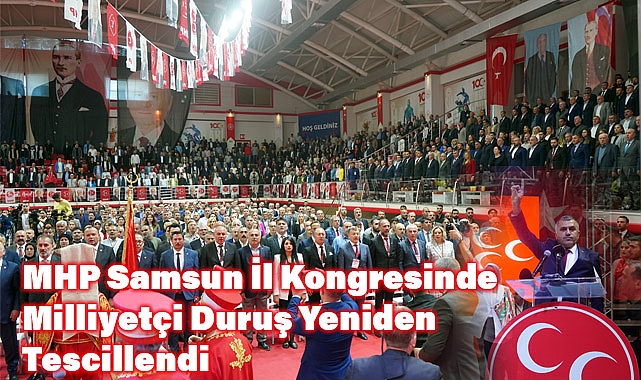 Burhan Mucur, MHP Samsun İl Başkanlığına Seçildi