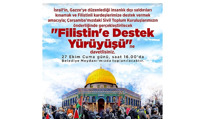 ÇARŞAMBA’DAN FİLİSTİN’E DESTEK YÜRÜYÜŞÜ