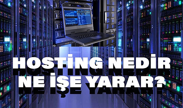 Hosting Nedir, Ne İşe Yarar?