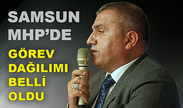 MHP Samsun İl Başkanı Burhan Mucur görev dağılımını gerçekleştirdi