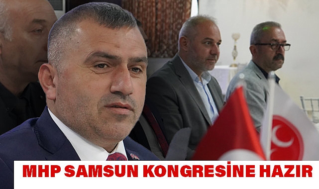 MHP Samsun Kongresine Hazır