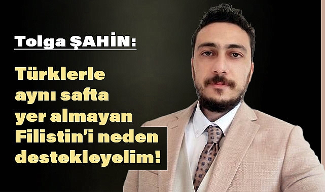Tolga Şahin'den İsrail-Filistin Savaşı Üzerine Çarpıcı Değerlendirmeler