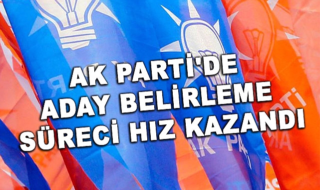 AK Parti'de Aday Belirleme Süreci Hız Kazandı
