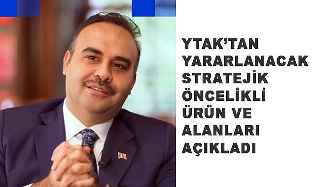 BAKAN KACIR, YTAK’TAN YARARLANACAK STRATEJİK ÖNCELİKLİ ÜRÜN VE ALANLARI AÇIKLADI