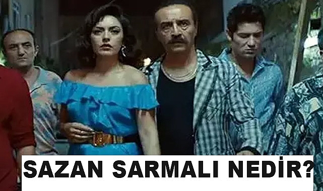 Sazan Sarmalı Nedir?