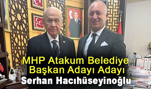 Serhan Hacıhüseyinoğlu, MHP Atakum Belediye Başkan A.Adayı Oldu