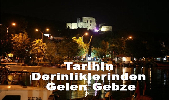 Tarihin Derinliklerinden Gelen Gebze