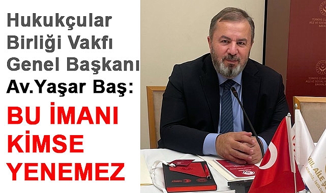 Yaşar Baş, Bu İmanı Kimse Yenemez!
