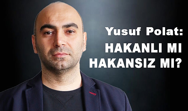 Yusuf Polat: Hakan'lı mı Hakan'sız mı?