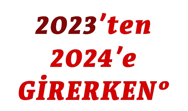 2023'ten çıkarken 2024'e girerken