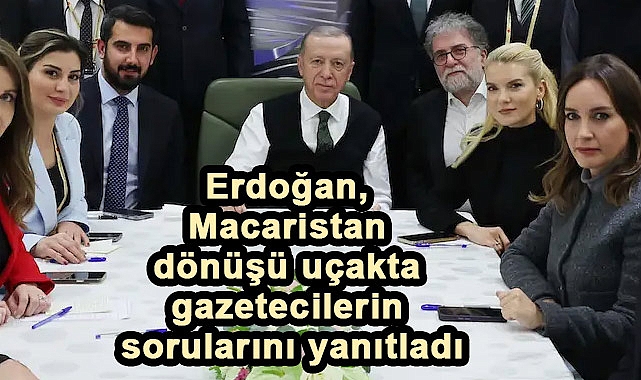 Cumhurbaşkanı Erdoğan'ın Macaristan Ziyareti ve Sonrasında Yaptığı Değerlendirmeler
