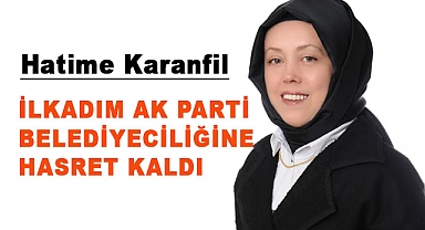 Hatime Karanfil, AK Parti'den İlkadım Belediyesi Meclis Üyeliği için aday adaylığını Açıkladı