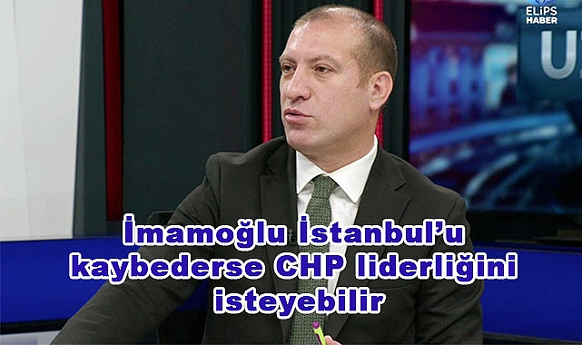 İmamoğlu İstanbul'u kaybederse CHP liderliğini isteyebilir