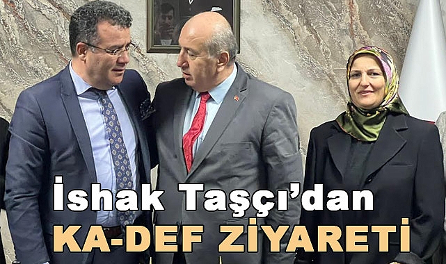 İshak Taşçı KA-DEF'i Ziyaret Etti