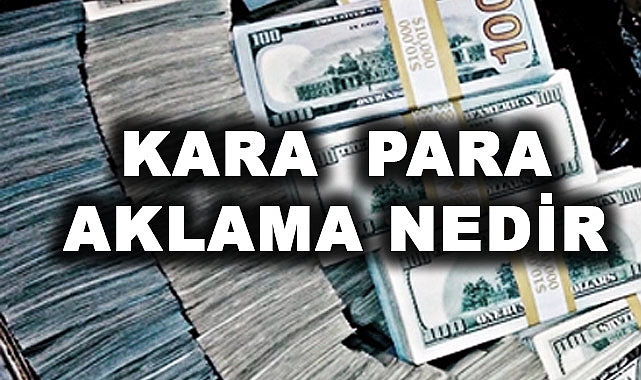 Kara Para Nedir, kara para nasıl aklanır?