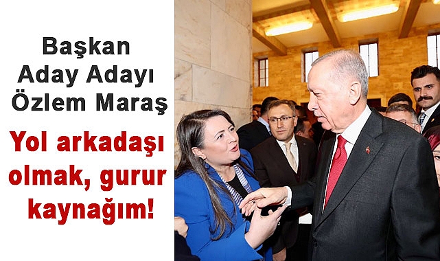 Mimar Özlem Maraş: Yol Arkadaşı Olmak, Gurur Kaynağım!'