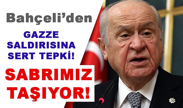 MHP Genel Başkanı Bahçeli'den Gazze Saldırılarına Tepki