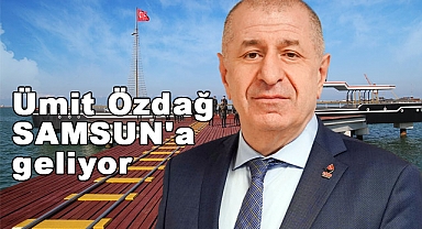 Ümit Özdağ Samsun'a Geliyor