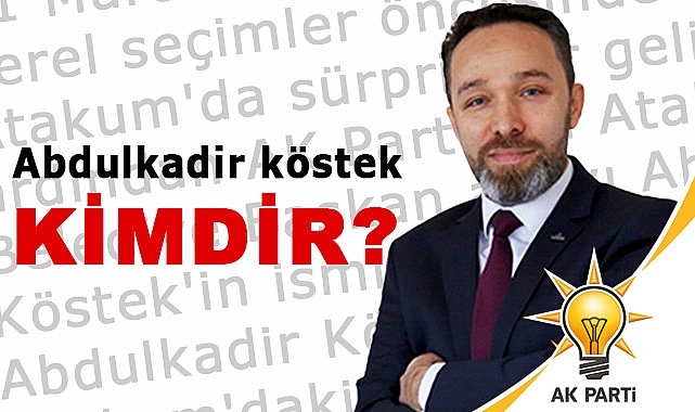 Abdulkadir köstek kimdir?