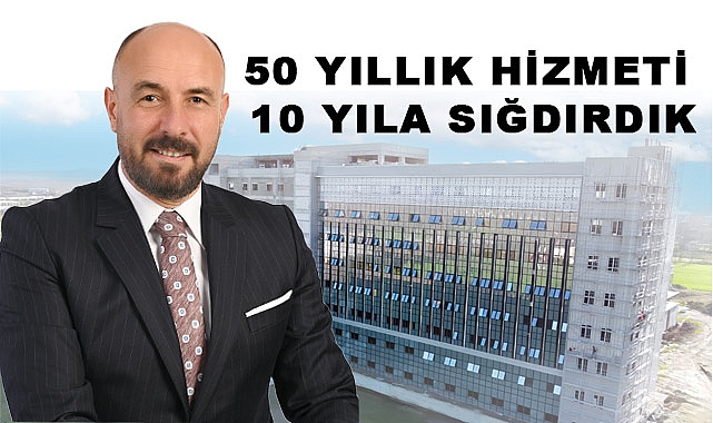 Başkan Togar: 50 yıllık hizmeti 10 yıla sığdırdık