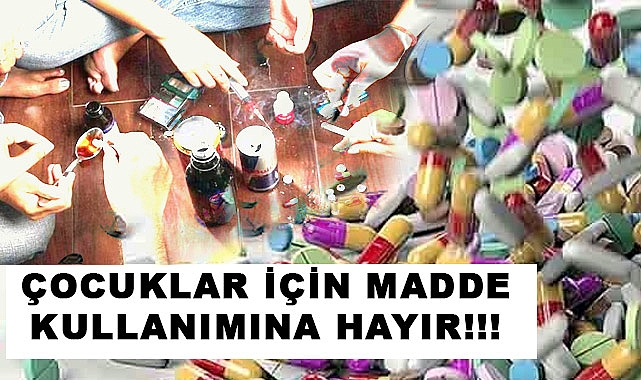 Çocuklar İçin Madde Kullanımına Kesin 'Hayır!'