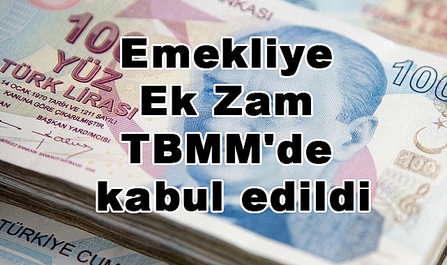 Emeklilere Ek Zam Meclisten Geçti