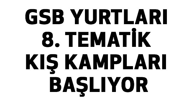 Gençlik ve Spor Bakanlığı'ndan Geleneksel Kış Kampları Başlıyor