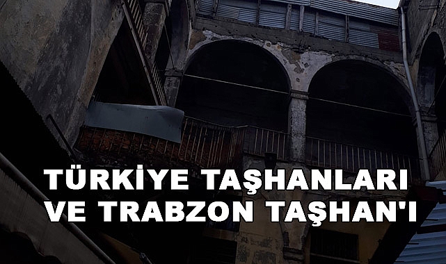M. Halistin Kukul:Türkiye Taşhanları ve T(ı)rabzon Taşhan'ı