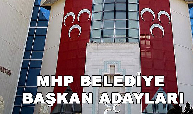 MHP, 31 Mart 2024 Mahalli İdareler Seçimleri İçin Aday Listesi