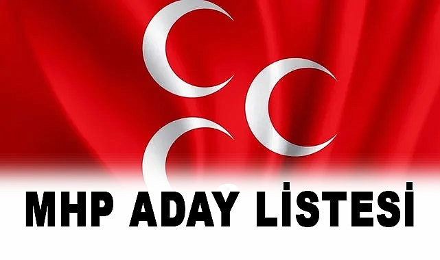 MHP'den 31 Mart 2024 Mahalli İdareler Seçimleri İçin Aday Listesi Açıklaması
