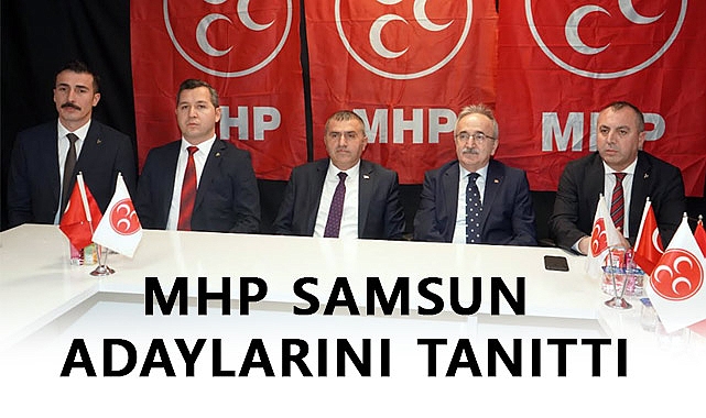 MHP Samsun'da, Asarcık, Alaçam ve Salıpazarı Başkan Adaylarını Tanıttı